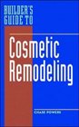 Builder's Guide to Cosmetic Remodeling