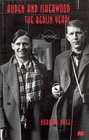 Auden and Isherwood  The Berlin Years