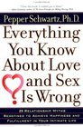 Everything You Know About Love and Sex Is Wrong