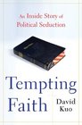 Tempting Faith An Inside Story of Political Seduction