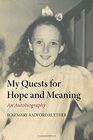 My Quests for Hope and Meaning An Autobiography