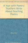 A Year with Poetry Teachers Write About Teaching Poetry