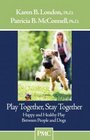 Play Together, Stay Together - Happy and Healthy Play Between People and Dogs