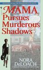 Mama Pursues Murderous Shadows (Mama Detective, Bk 7)