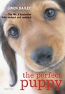 The Perfect Puppy Britain's Number One Puppy Care Book