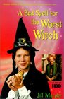 Bad Spell for the Worst Witch