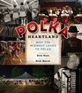 Polka Heartland Why the Midwest Loves to Polka