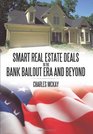 Smart Real Estate Deals in the Bank Bailout Era and Beyond
