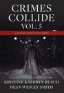Crimes Collide Vol 5 A Mystery Short Story Series