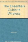 The Essentials Guide to Wireless and The Essential Guide to Wireless Communication and Applications Package