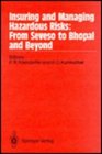 Insuring and Managing Hazardous Risks From Seveso to Bhopal and Beyond