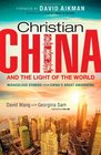 Christian China and the Light of the World Miraculous Stories from China's Great Awakening