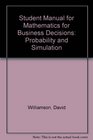 Student Manual for Mathematics for Business Decisions Part 1 Probability and Simulation