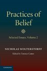 Practices of Belief Volume 2 Selected Essays