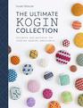 The Ultimate Kogin Collection Projects and Patterns for Counted Sashiko Embroidery