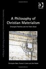 A Philosophy of Christian Materialism Entangled Fidelities and the Public Good