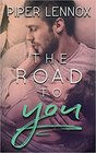 The Road to You