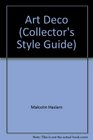 Collector's Style Guide Art Deco A New Buyer's Guide to the Decorative Arts 19201935