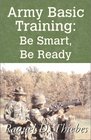 Army Basic Training Be Smart Be Ready