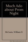 Much Ado About Prom Night