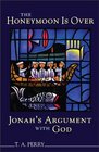 The Honeymoon is OverJonah's Argument with God