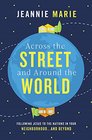 Across the Street and Around the World: Following Jesus to the Nations in Your Neighborhood?and Beyond