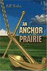 An Anchor in the Prairie