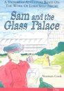 Sam and the Glass Palace A Victorian adventure based on the work of Lord Shaftesbury