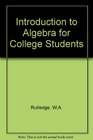 Introduction to Algebra for College Students