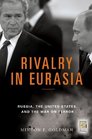 Rivalry in Eurasia Russia the United States and the War on Terror