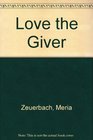LOVE THE GIVER