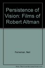 Persistence of Vision Films of Robert Altman