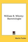 William B Wherry Bacteriologist