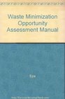Waste Minimization Opportunity Assessment Manual