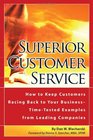 Superior Customer Service How to Keep Customers Racing Back to Your BusinessTime Tested Examples from Leading Companies