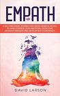 EMPATH A SelfDiscovery Journey for Highly Sensitive People to Gain Control over Emotions overcome Negative Mindsets and develop SelfConfidence