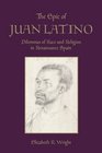 The Epic of Juan Latino Dilemmas of Race and Religion in Renaissance Spain