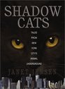 Shadow Cats Tales from New York City's Animal Underground