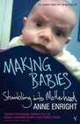 Making Babies: Stumbling into Motherhood