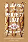In Search of the Perfect Loaf A Home Baker's Odyssey