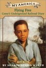 Flying Free Corey's Underground Railroad Diary Book Two  My America