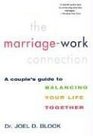 The MarriageWork Connection A Couple's Guide to Balancing Your Life Together