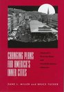 Changing Plans for America's Inner Cities Cincinnati's OverTheRhine and TwentiethCentury Urbanism