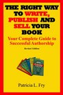 The Right Way to Write Publish and Sell Your Book