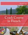 Crash Course in French The Quickest Way to Learn Essential French
