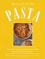The Artisanal Kitchen Pasta Simple Seasonal Recipes to Make Any Night of the Week