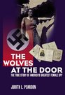 The Wolves at the Door : The True Story of America's Greatest Female Spy