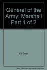 General of the Army Marshall Part 1 of 2