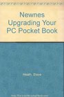 Newnes Upgrading Your PC Pocket Book