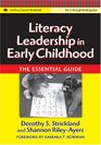 Literacy Leadership in Early Childhood The Essential Guide